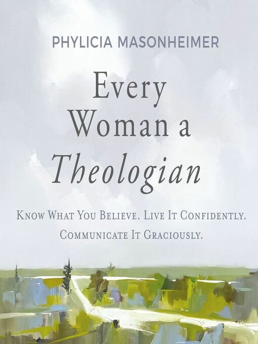 Title details for Every Woman a Theologian by Phylicia Masonheimer - Available